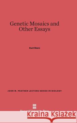 Genetic Mosaics and Other Essays Curt Stern 9780674592797