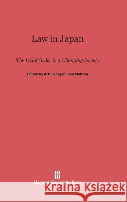 Law in Japan Arthur Taylor Vo 9780674593312 Harvard University Press