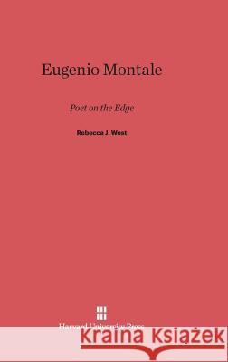 Eugenio Montale Rebecca J West (University of Chicago) 9780674593596 Harvard University Press