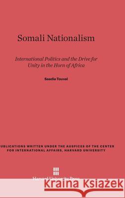 Somali Nationalism Saadia Touval 9780674594357 Center for International Affairs