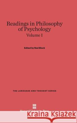 Readings in Philosophy of Psychology, Volume I Ned Block 9780674594593 Harvard University Press