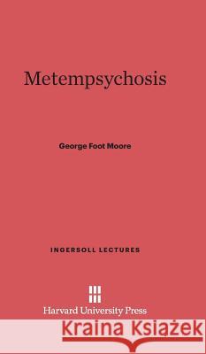 Metempsychosis George Foot Moore 9780674598683 Harvard University Press