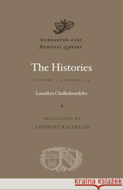 The Histories Chalkokondyles, Laonikos 9780674599185 John Wiley & Sons