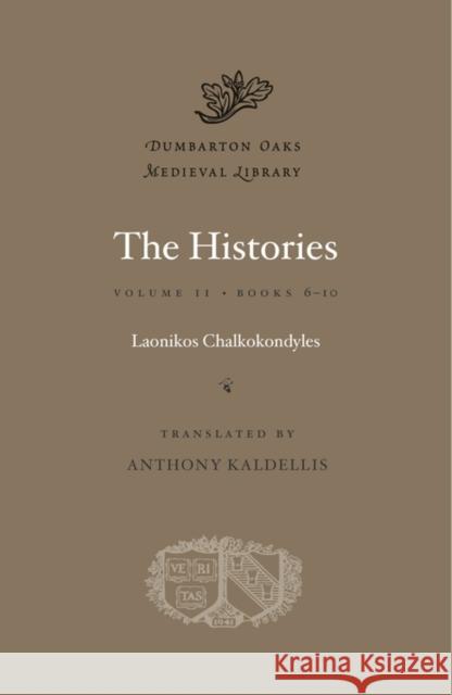 The Histories Chalkokondyles, Laonikos 9780674599192 John Wiley & Sons