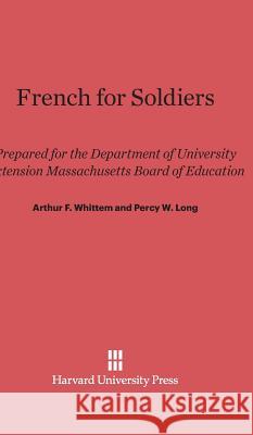 French for Soldiers Arthur F. Whittem Percy W. Long 9780674599482 Harvard University Press