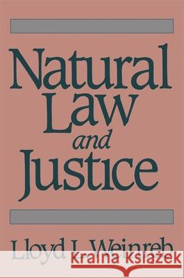 Natural Law and Justice Lloyd L. Weinreb 9780674604261 Harvard University Press