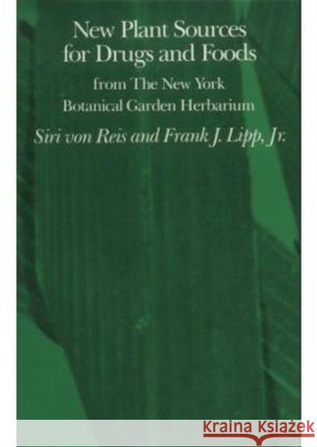 New Plant Sources for Drugs and Foods from the New York Botanical Garden Herbarium Siri Vo Frank J., JR Lipp Frank J., JR Lipp 9780674617650 Harvard University Press