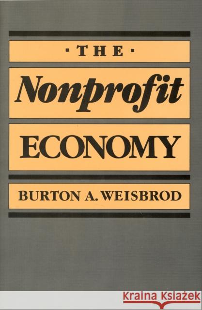 The Nonprofit Economy Burton A. Weisbrod 9780674626263