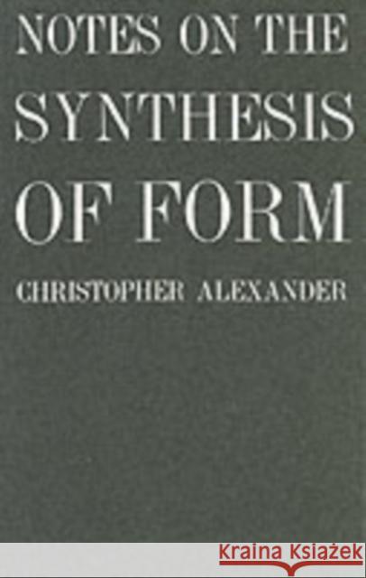 Notes on the Synthesis of Form Christopher Alexander 9780674627512 Harvard University Press