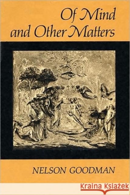 Of Mind and Other Matters Nelson Goodman 9780674631267