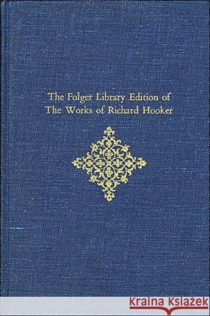 The Folger Library Edition of the Works of Richard Hooker Hooker, Richard 9780674632103 Belknap Press