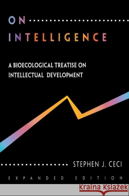 On Intelligence . . . More or Less: A Biological Treatise on Intellectual Development, Expanded Edition Cece, Stephen J. 9780674634565 Harvard University Press