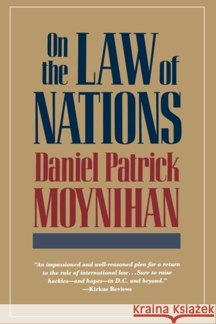 On the Law of Nations Daniel Patrick Moynihan 9780674635760 Harvard University Press