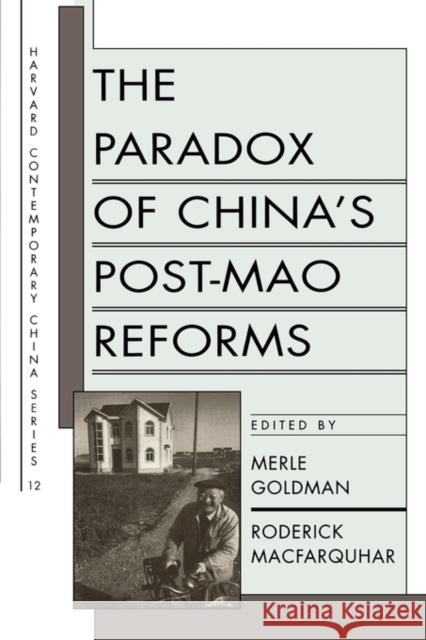 Paradox of China's Post-Mao Reforms Goldman, Merle 9780674654549 Harvard University Press