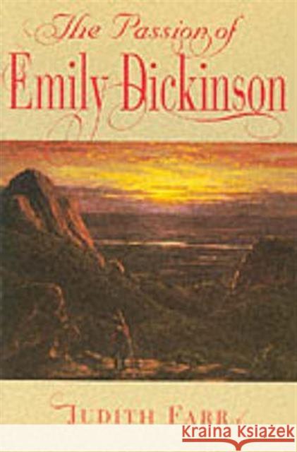 The Passion of Emily Dickinson Judith Farr 9780674656666 Harvard University Press