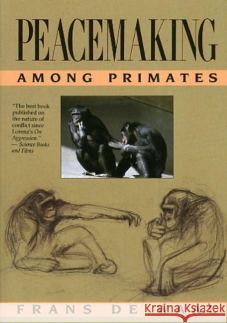 Peacemaking Among Primates de Waal, Frans 9780674659216 Harvard University Press