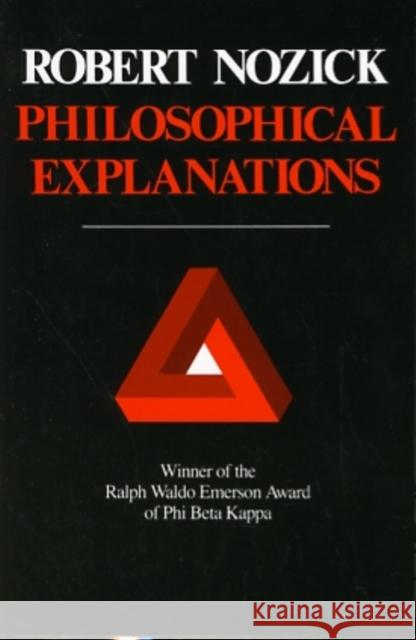 Philosophical Explanations Robert Nozick 9780674664791 Belknap Press