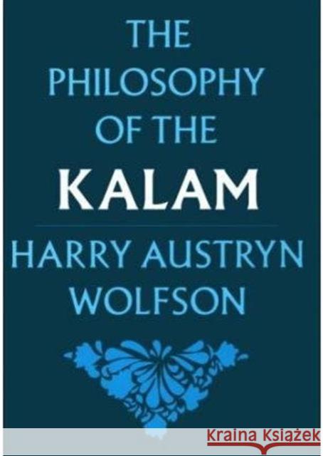 The Philosophy of the Kalam Harry Austryn Wolfson 9780674665804 Harvard University Press