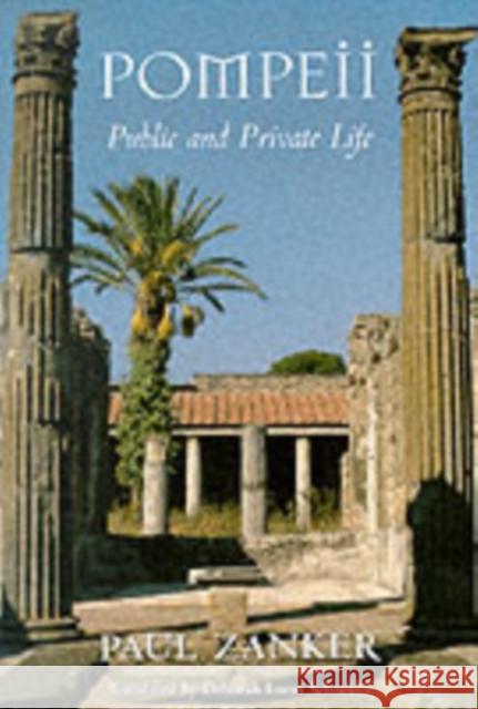Pompeii: Public and Private Life Zanker, Paul 9780674689671 Harvard University Press