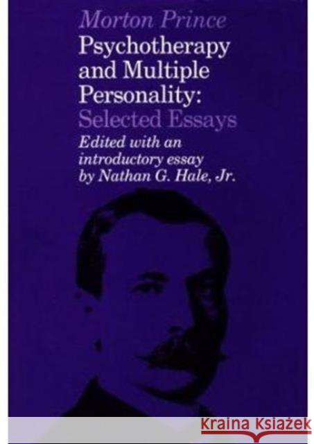 Psychotherapy and Multiple Personality: Selected Essays Prince, Morton 9780674722255
