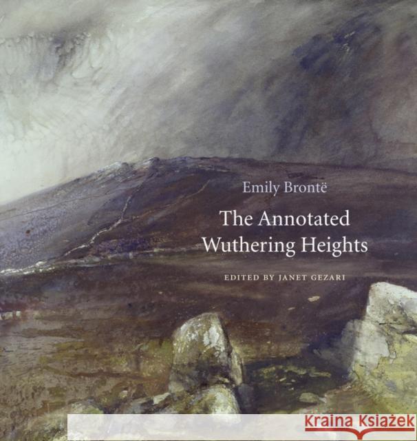 The Annotated Wuthering Heights Brontë, Emily; Gezari, Janet 9780674724693 John Wiley & Sons