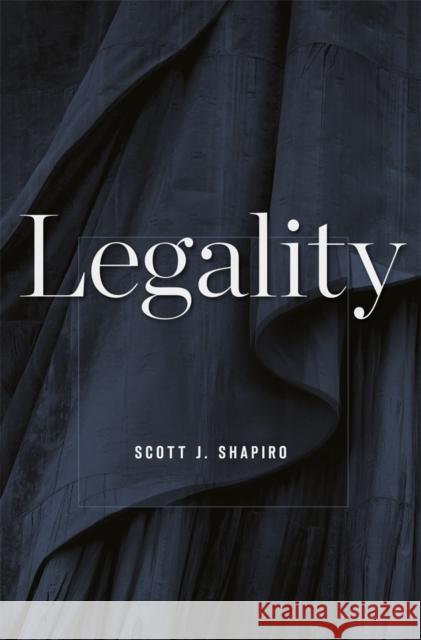 Legality Scott J Shapiro 9780674725782