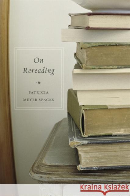 On Rereading Patricia Meyer Spacks 9780674725898