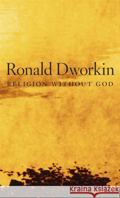 Religion Without God Dworkin, Ronald 9780674726826 0