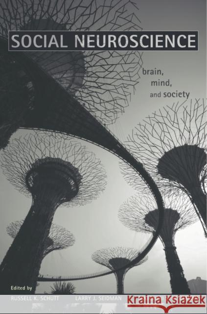 Social Neuroscience: Brain, Mind, and Society Schutt, Russell K. 9780674728974