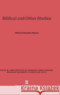 Biblical and Other Studies Alexander Altmann 9780674729575 Harvard University Press