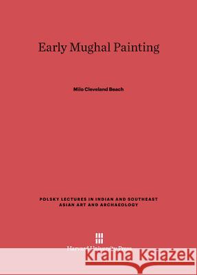 Early Mughal Painting Milo Cleveland Beach 9780674729933