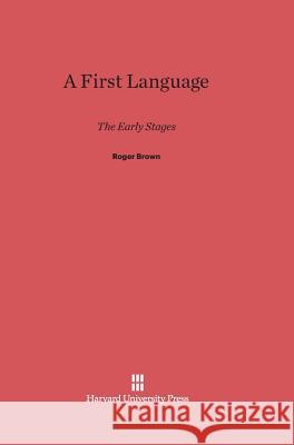 A First Language Roger Brown 9780674732452 Harvard University Press