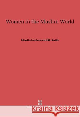 Women in the Muslim World Lois Beck Nikki Keddie 9780674733077 Harvard University Press