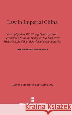 Law in Imperial China Derk Bodde Clarence Morris 9780674733190