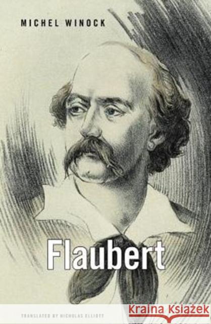 Flaubert Michel Winock Nicholas Elliott 9780674737952