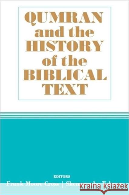 Qumran and the History of the Biblical Text Frank M. Cross Shemaryahu Talmon 9780674743625