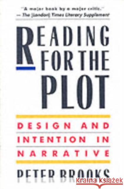 Reading for the Plot: Design and Intention in Narrative Brooks, Peter 9780674748927 Harvard University Press