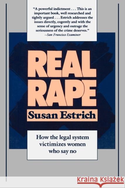 Real Rape Susan R. Estrich 9780674749443 Harvard University Press