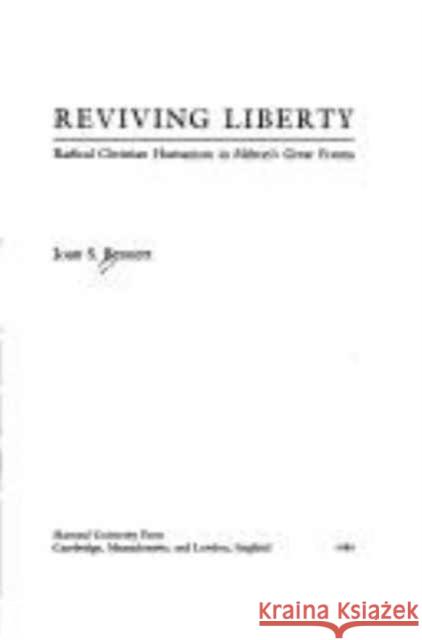 Reviving Liberty: Radical Christian Humanism in Milton's Great Poems Bennett, Joan S. 9780674766976 Harvard University Press