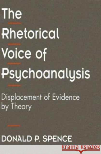 The Rhetorical Voice of Psychoanalysis Spence 9780674768741