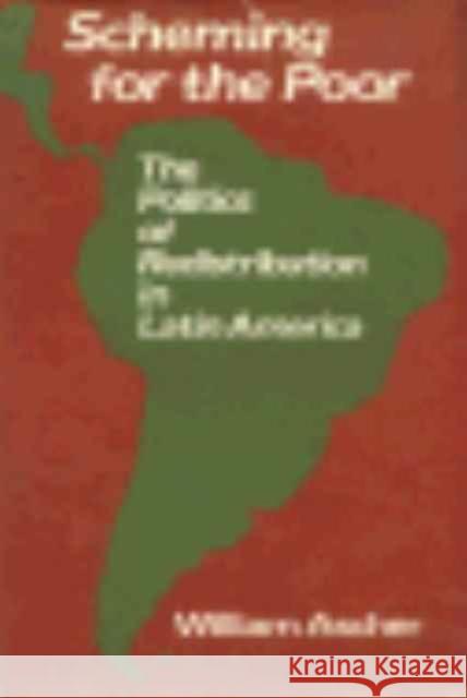 Scheming for the Poor: The Politics of Redistribution in Latin America Ascher, William 9780674790858