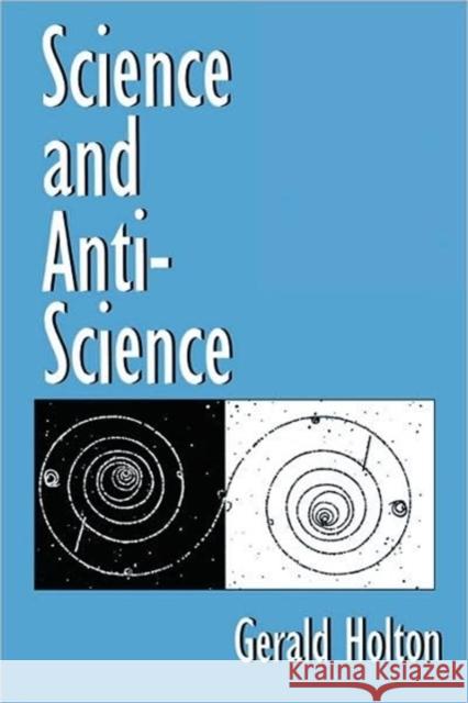 Science and Anti-Science Gerald Holton 9780674792999 Harvard University Press