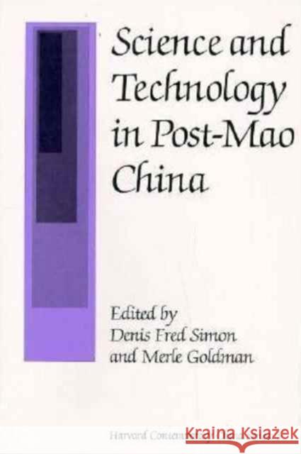 Science and Technology in Post-Mao China Denis Fred Simon Merle Goldman 9780674794757 Harvard University Press