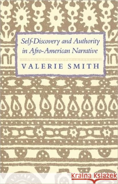 Self-Discovery and Authority in Afro-American Narrative Valerie Smith 9780674800885 Harvard University Press