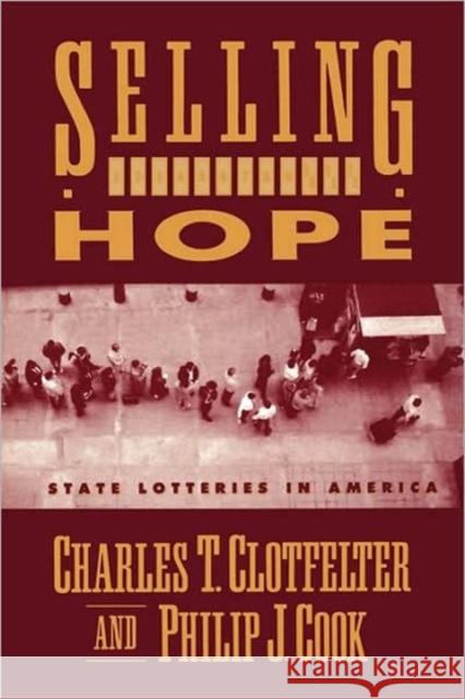 Selling Hope: State Lotteries in America Clotfelter, Charles T. 9780674800984 Harvard University Press