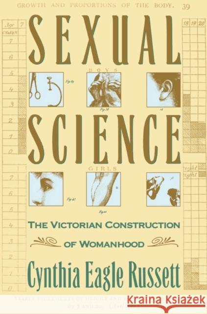 Sexual Science: The Victorian Constuction of Womanhood Russett, Cynthia 9780674802919 Harvard University Press