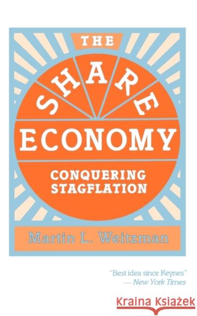 The Share Economy: Conquering Stagflation Weitzman, Martin L. 9780674805835