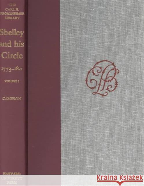 Shelley and His Circle, 1773-1822 Shelley, Percy B. 9780674806108 Harvard University Press