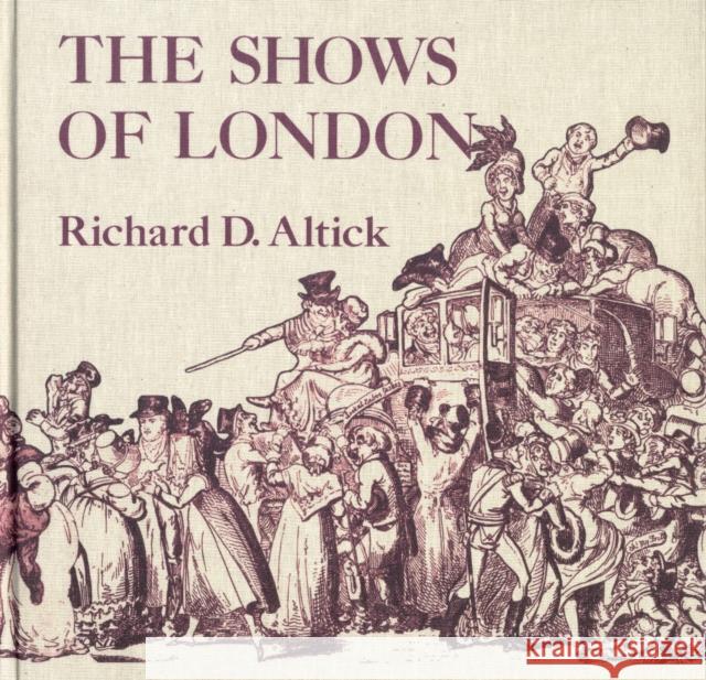 The Shows of London Richard Daniel Altick 9780674807310 Belknap Press