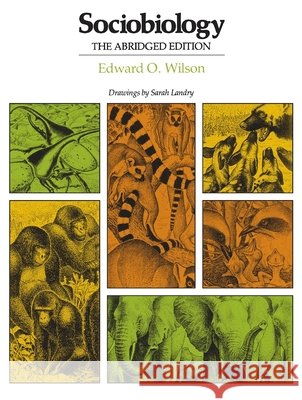 Sociobiology: The Abridged Edition Wilson, Edward O. 9780674816244 Belknap Press